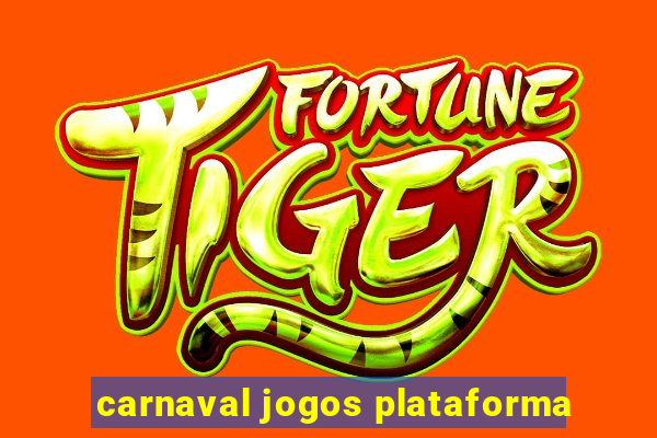 carnaval jogos plataforma